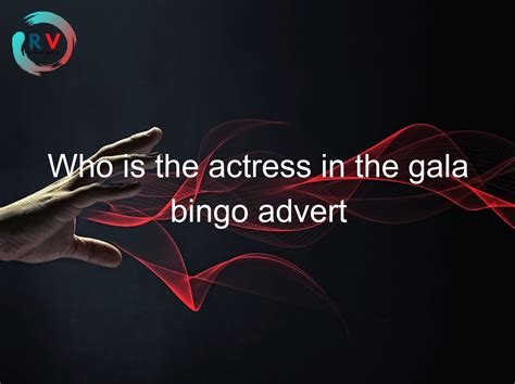 gala bingo advert actress